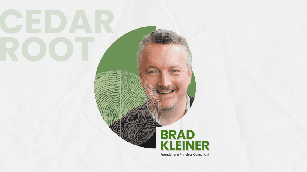 Brad Kleiner of Cedar Root Consulting